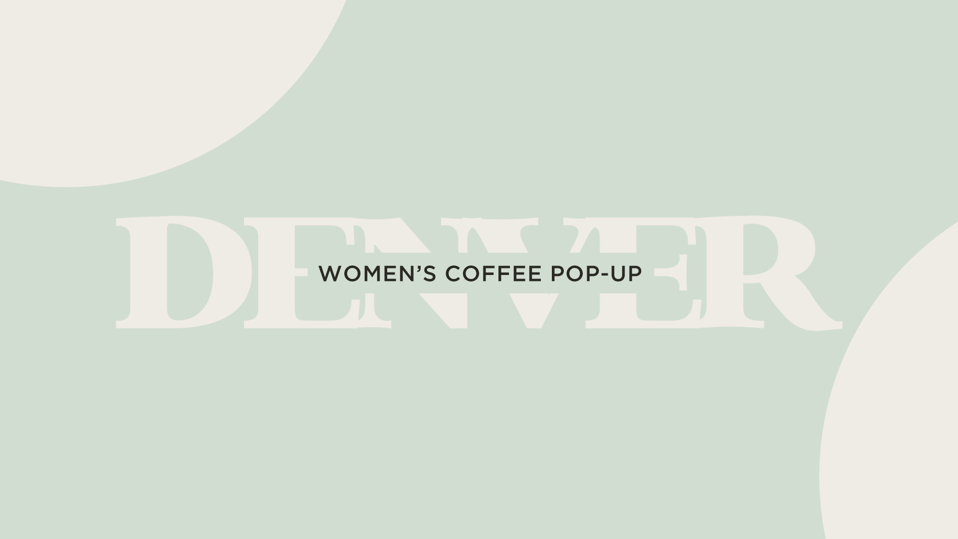 Denver Women’s Coffee Pop-up