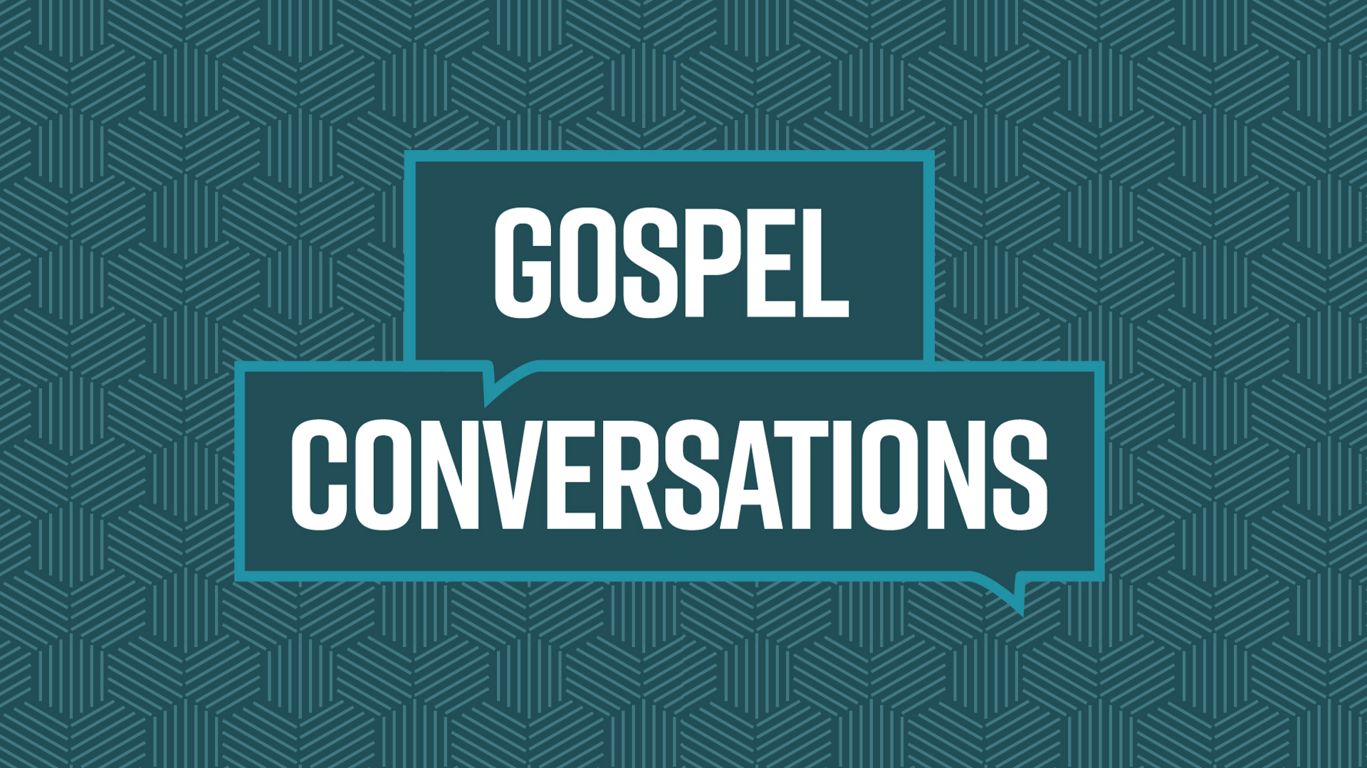 Gospel Conversations – Multiple Locations